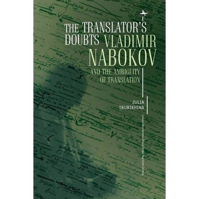 The Translator's Doubts - (Cultural Revolutions: Russia in the Twentieth Century) by  Julia Trubikhina (Paperback)