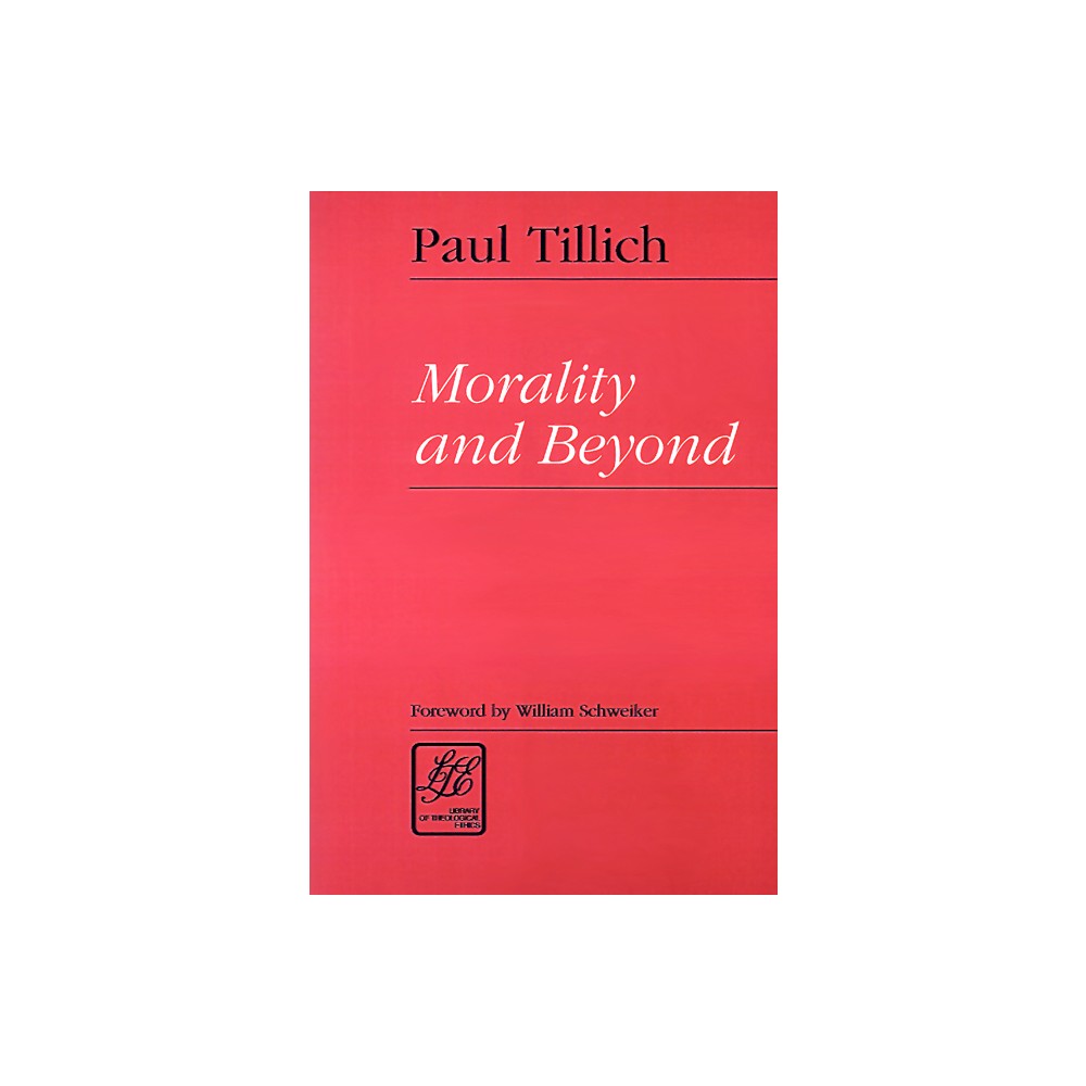 Morality & Beyond - (Library of Theological Ethics) by Paul Tillich (Paperback)