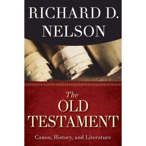 Old Testament - by  Richard D Nelson (Paperback) - 1 of 1