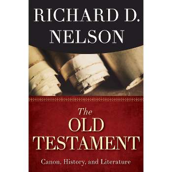 The Old Testament - by  Richard D Nelson (Paperback)