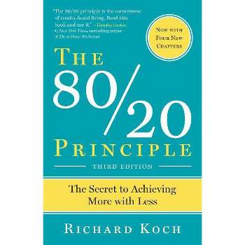The 80/20 Principle, Expanded and Updated - by  Richard Koch (Paperback)