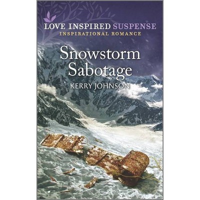 Snowstorm Sabotage - by  Kerry Johnson (Paperback)