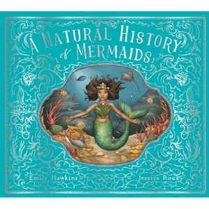 A Natural History of Mermaids - (Folklore Field Guides) by  Emily Hawkins (Hardcover) - 1 of 1