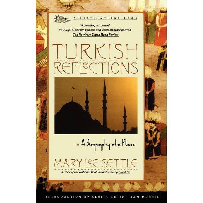 Turkish Reflections - by  Mary Lee Settle (Paperback)