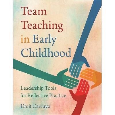 Team Teaching in Early Childhood - by  Uniit Carruyo (Paperback)