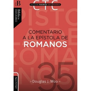 Comentario a la Epístola de Romanos - by  Douglas J Moo (Paperback) - 1 of 1