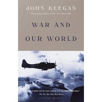 War and Our World - by  John Keegan (Paperback)