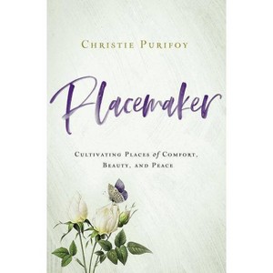 Placemaker - by  Christie Purifoy (Paperback) - 1 of 1