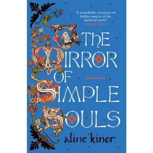The Mirror of Simple Souls - by  Aline Kiner (Paperback) - 1 of 1
