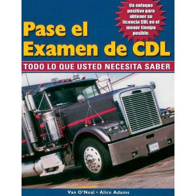 Pass the CDL Exam: Everything You Need to Know (Spanish Edition) - by  Alice Adams (Paperback)