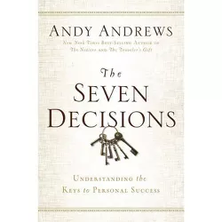 The Seven Decisions - by  Andy Andrews (Hardcover)