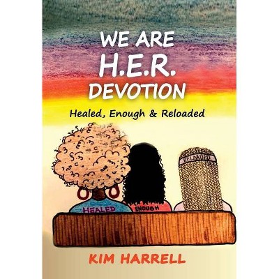 We Are H.E.R. Devotion - by  Kim Harrell (Hardcover)