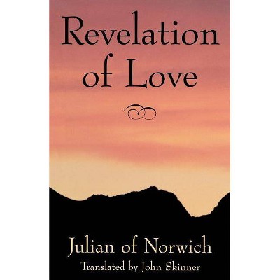 Revelation of Love - by  Julian of Norwich & Julian (Paperback)