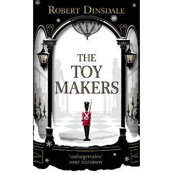 The Toymakers - by  Robert Dinsdale (Paperback)