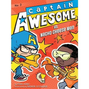 Captain Awesome vs. Nacho Cheese Man - by  Stan Kirby (Paperback) - 1 of 1