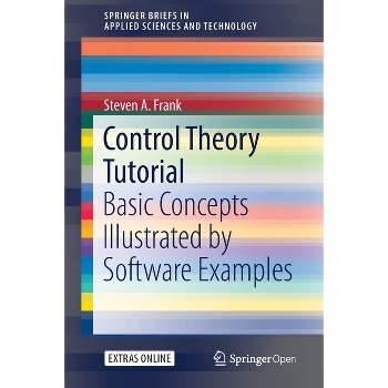 Control Theory Tutorial - (Springerbriefs in Applied Sciences and Technology) by  Steven A Frank (Paperback)