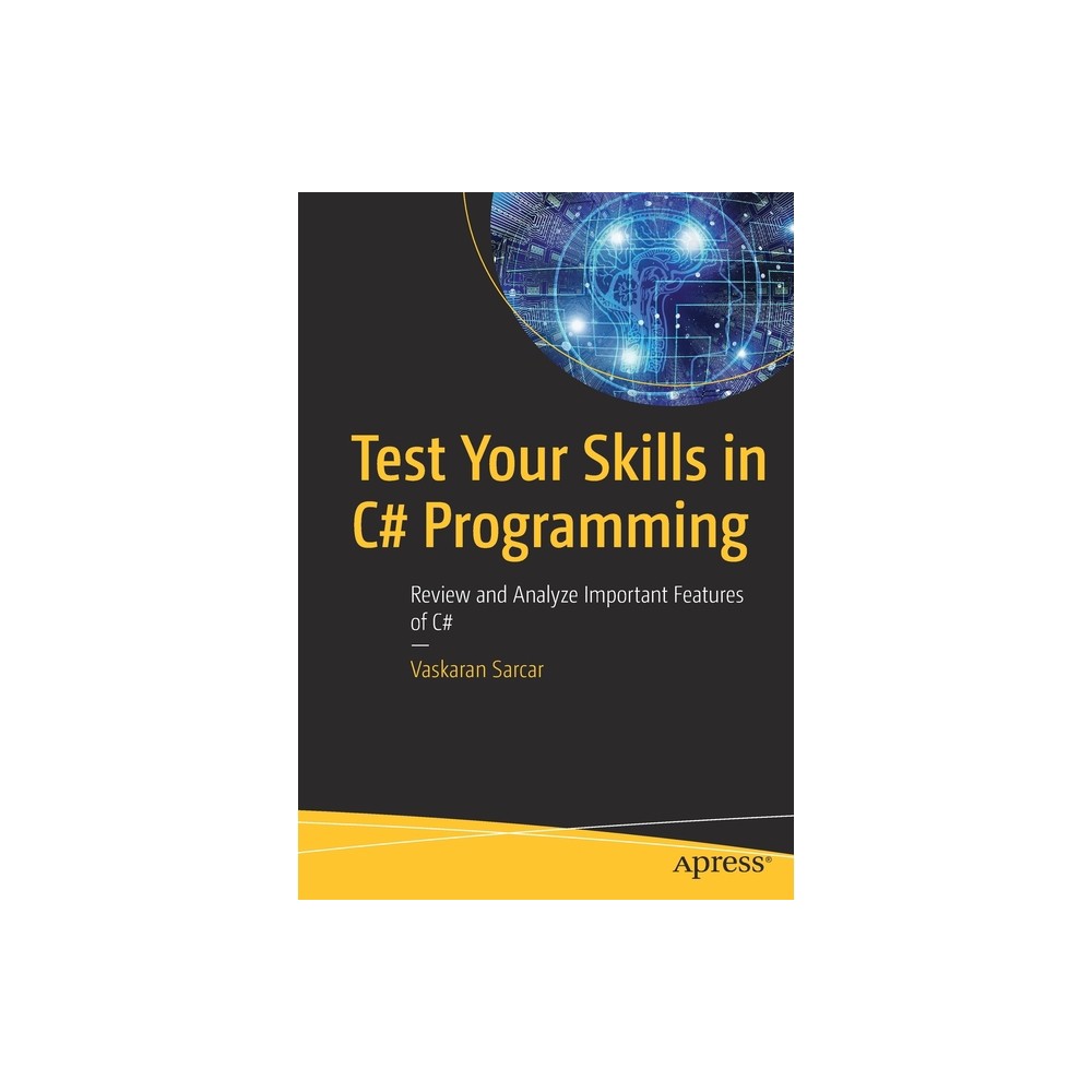 Test Your Skills in C# Programming - by Vaskaran Sarcar (Paperback)