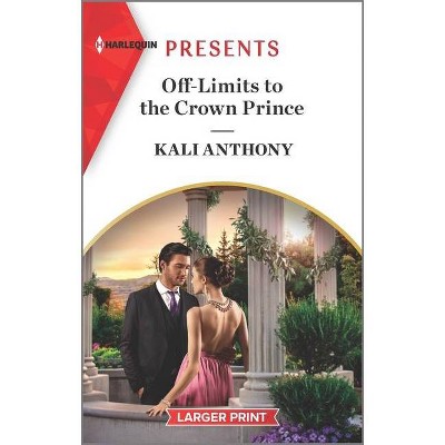 Off-Limits to the Crown Prince - Large Print by  Kali Anthony (Paperback)