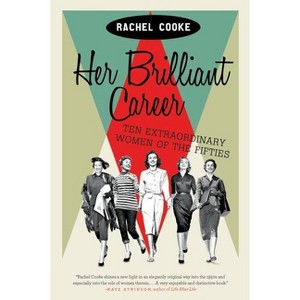 Her Brilliant Career - by  Rachel Cooke (Paperback) - 1 of 1