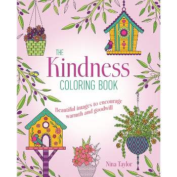 Kindness Coloring Book - (Sirius Creative Coloring) by  Nina Taylor (Paperback)