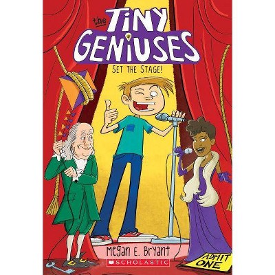 Set the Stage! (Tiny Geniuses #2), 2 - by  Megan E Bryant (Paperback)