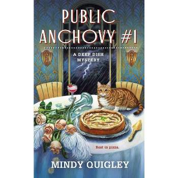Public Anchovy #1 - (Deep Dish Mysteries) by  Mindy Quigley (Paperback)