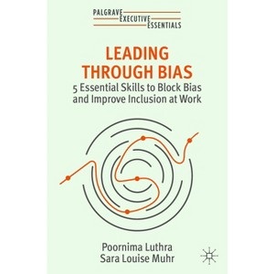 Leading Through Bias - (Palgrave Executive Essentials) by  Poornima Luthra & Sara Louise Muhr (Paperback) - 1 of 1