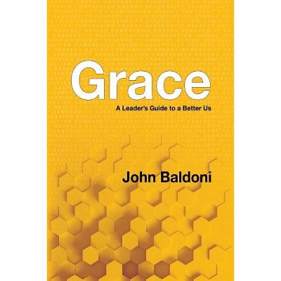 Grace - by  John Baldoni (Paperback)