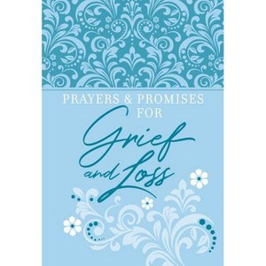 Prayers & Promises for Grief and Loss - by  Broadstreet Publishing Group LLC (Leather Bound) - 1 of 1