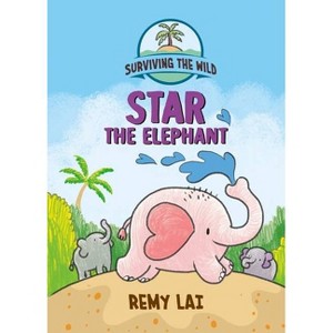 Surviving the Wild: Star the Elephant - by Remy Lai - 1 of 1