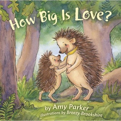 How Big Is Love? (Padded Board Book) - (Faith, Hope, Love) by  Amy Parker