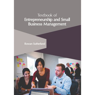 Textbook of Entrepreneurship and Small Business Management - by  Rowan Sutherland (Hardcover)