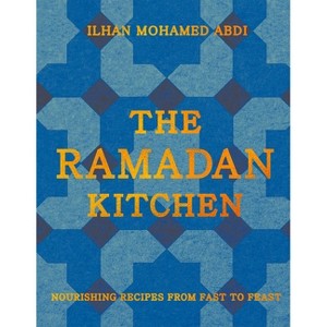 The Ramadan Kitchen - by  Ilhan Mohamed Abdi (Hardcover) - 1 of 1