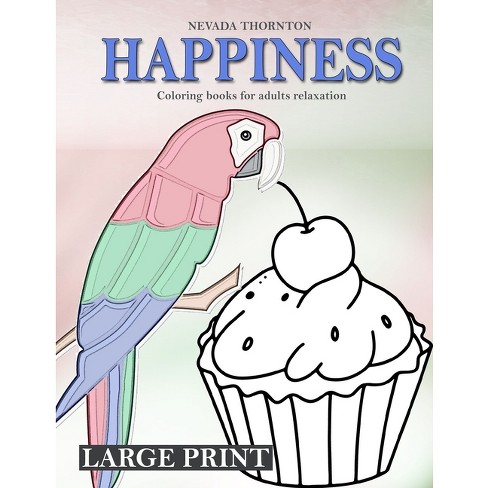 Large Print Coloring Books For Adults Relaxation Happiness