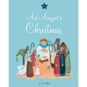 An Angel's Christmas - by  Lynn Ray (Hardcover) - 1 of 1