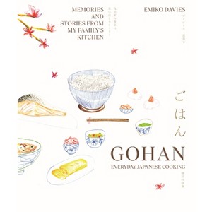 Gohan: Everyday Japanese Cooking - by  Emiko Davies (Hardcover) - 1 of 1