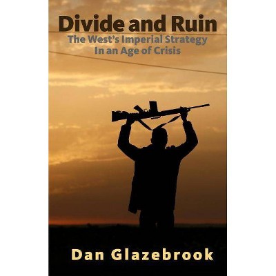 Divide and Ruin - by  Dan Glazebrook (Paperback)