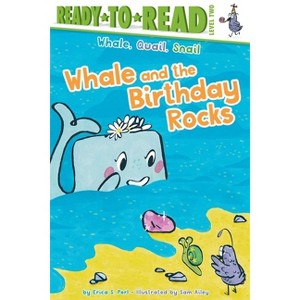 Whale and the Birthday Rocks - (Whale, Quail, Snail) by Erica S Perl - 1 of 1