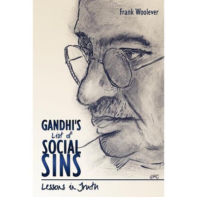 Gandhi's List of Social Sins - by  Frank Woolever (Paperback)