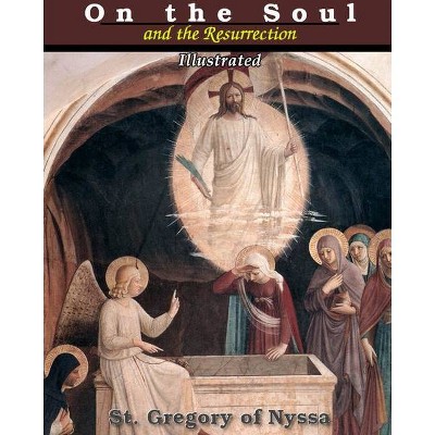 On the Soul and the Resurrection - by  St Gregory of Nyssa (Paperback)