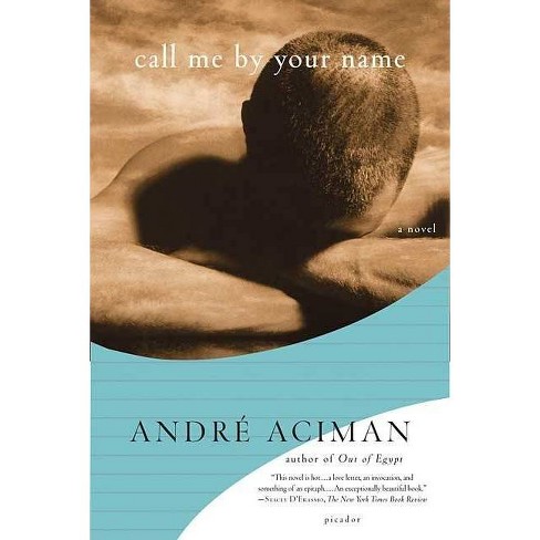 Call Me By Your Name By Andre Aciman Paperback Target