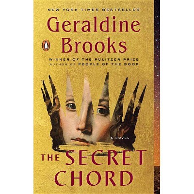 The Secret Chord - by  Geraldine Brooks (Paperback)