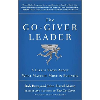 The Go-Giver Leader - by  Bob Burg & John David Mann (Hardcover)