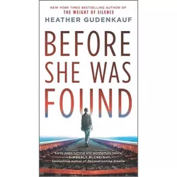 Before She Was Found - by  Heather Gudenkauf (Paperback)