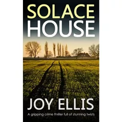 SOLACE HOUSE a gripping crime thriller full of stunning twists - (Di Jackman & DS Evans) by  Joy Ellis (Paperback)