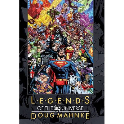 Legends of the DC Universe: Doug Mahnke - by  Various (Hardcover)