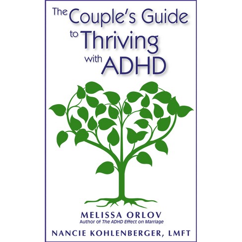 The Couple's Guide to Thriving with ADHD - by  Melissa Orlov & Nancie Kohlenberger (Paperback) - image 1 of 1