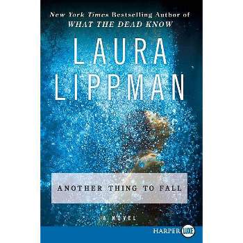 Another Thing to Fall - (Tess Monaghan Novel) Large Print by  Laura Lippman (Paperback)