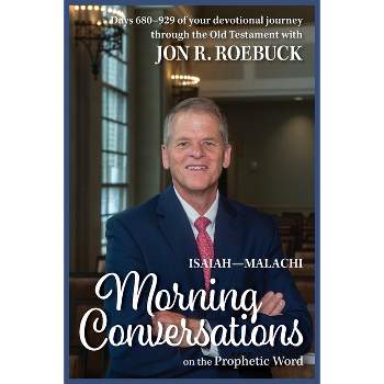 Morning Conversations on the Prophetic Word - by  Jon R Roebuck (Paperback)