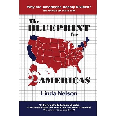 The Blueprint for 2 Americas - by  Linda Nelson (Paperback)